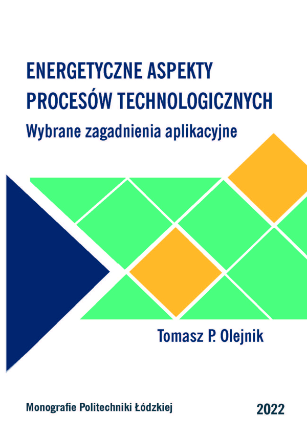 Energetyczne aspekty procesów technologicznych - Wybrane zagadnienia aplikacyjne