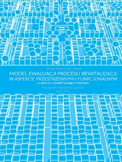 Model ewaluacji procesu rewitalizacji w aspekcie przestrzennym i funkcjonalnym w oparciu o zasady Nowego Urbanizmu