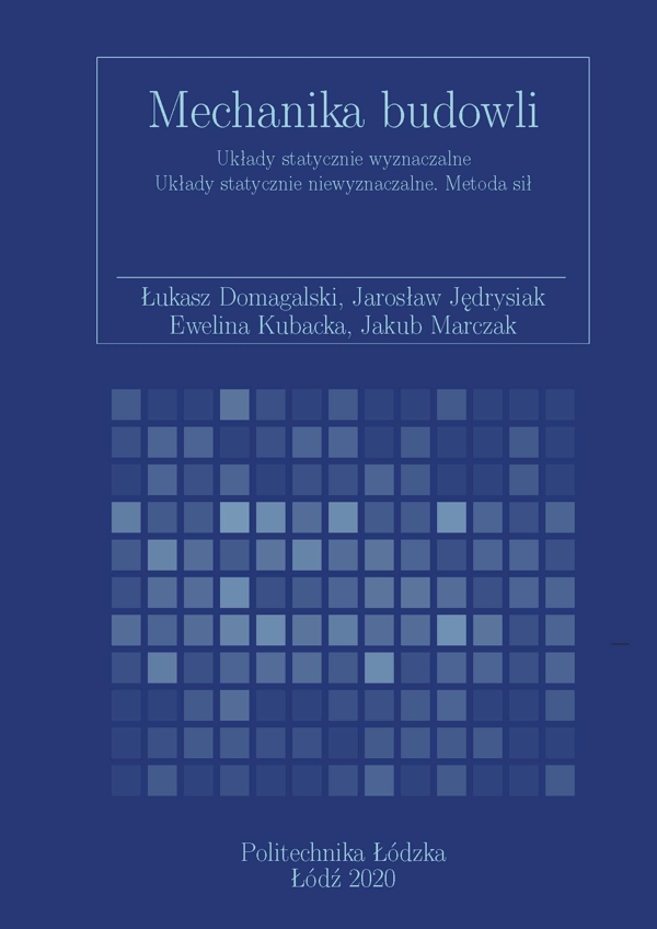 Mechanika budowli. Układy statycznie wyznaczalne Układy statycznie niewyznaczalne. Metoda sił