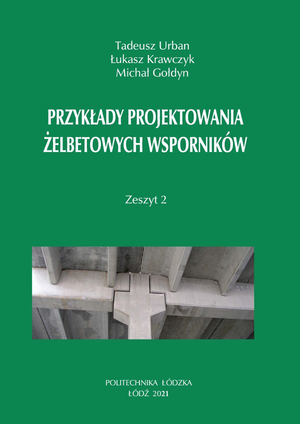 Przykłady projektowania żelbetowych wsporników zeszyt 2 (wydanie IV uzupełnione) 