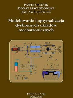 Modelowanie i optymalizacja dyskretnych układów mechatronicznych