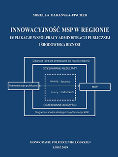  Innowacyjność MSP w regionie. Implikacje współpracy administracji publicznej i środowiska biznesu