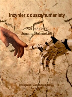 Inżynier z duszą humanisty. Miejsce i rola problematyki humanistycznej w dyskursie politechnicznym