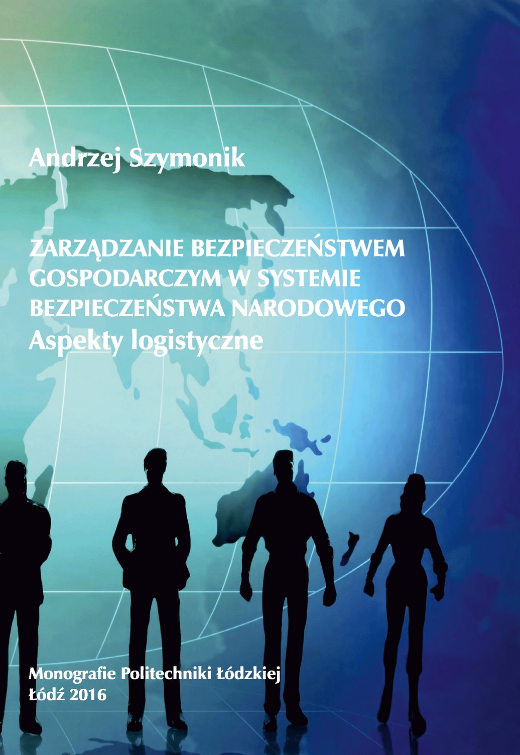 Zarządzanie bezpieczeństwem gospodarczym w systemie bezpieczeństwa narodowego. Aspekty logistyczne